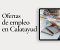 Ofertas de empleo en Calatayud (04.01.2023)